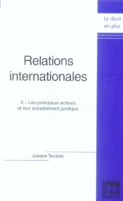 Relations Internationales T.2 ; Les Principaux Acteurs Et Leur Encadrement Juridique
