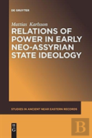 Relations Of Power In Early Neo-Assyrian State Ideology