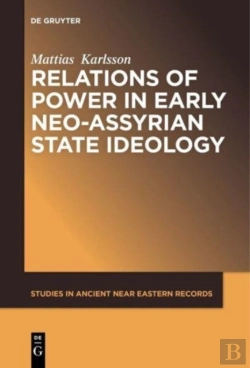 Bertrand.pt - Relations Of Power In Early Neo-Assyrian State Ideology