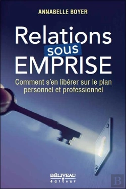 Bertrand.pt - Relations Sous Emprise - Comment S'En Liberer Sur Le Plan Personnel Et Professionnel