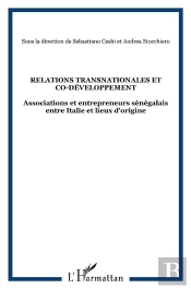 Relations Transnationales Et Co-Développement ; Associations Et Entrepreneurs Sénégalais Entre Italie Et Lieux D'Origine