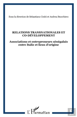 Bertrand.pt - Relations Transnationales Et Co-Développement ; Associations Et Entrepreneurs Sénégalais Entre Italie Et Lieux D'Origine