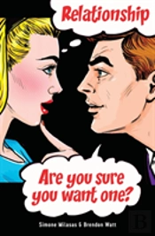 Relationship. Are You Sure You Want One?