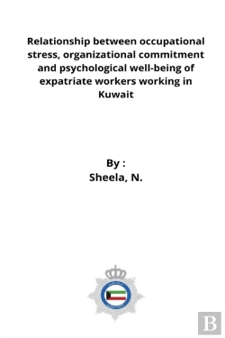 Bertrand.pt - Relationship Between Occupational Stress,Organizational Commitment And Psychological Well-Being Of Expatriate Workers Working In Kuwait