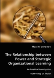 Relationship Between Power And Strategic Organizational Learning - An Empirical Investigation