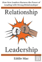 Relationship Leadership: How New Leaders