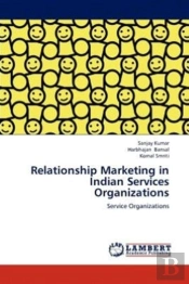 Relationship Marketing In Indian Services Organizations