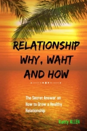 Relationship Why, What And How