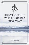 Relationship With God In A New Way