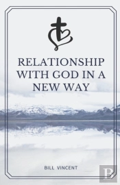 Relationship With God In A New Way