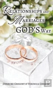 Relationships And Marriages God'S Way