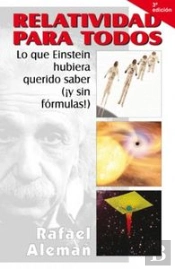 Relatividad Para Todos: Lo Que Einstein Hubiera Querido Saber