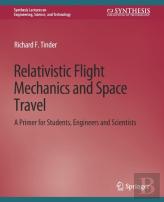 Relativistic Flight Mechanics And Space Travel