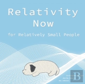 Relativity Now For Relatively Small People
