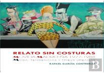 Relato Sin Costuras. Movida Madrileña 1977-1988
