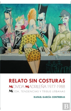 Bertrand.pt - Relato Sin Costuras. Movida Madrileña 1977-1988