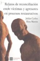 Relatos De Reconciliacion Entre Victimas Y Agresores En Pro