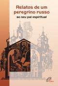 Relatos de Um Peregrino Russo ao seu Pai Espiritual