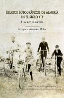 Relatos Fotográficos De Almería En El Siglo Xix
