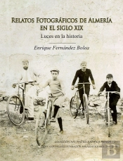 Relatos Fotográficos De Almería En El Siglo Xix