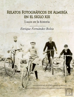 Bertrand.pt - Relatos Fotográficos De Almería En El Siglo Xix