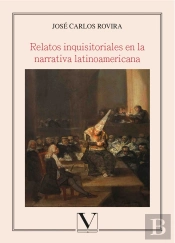 Relatos Inquisitoriales En La Narrativa Latinoamericana