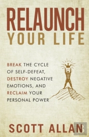 Relaunch Your Life: Break The Cycle Of S