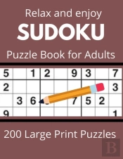 Relax And Enjoy  Sudoku  Puzzle Book For Adults 200 Large Print Puzzles