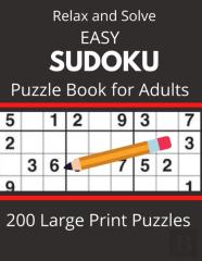 Relax And Solve Easy Sudoku  Puzzle Book For Adults 200 Large Print Puzzles