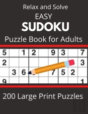 Relax And Solve Easy Sudoku  Puzzle Book For Adults 200 Large Print Puzzles
