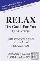 Relax, It'S Good For You