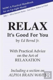 Relax, It'S Good For You
