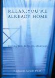 Relax, You'Re Already Home