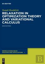 Relaxation In Optimization Theory And Variational Calculus