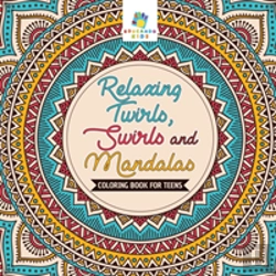 Bertrand.pt - Relaxing Twirls, Swirls And Mandalas | Coloring Book For Teens