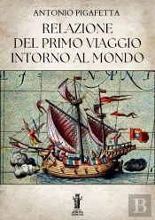 Relazione Del Primo Viaggio Intorno Al Mondo
