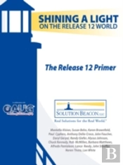 Release 12 Primer - Shining A Light On The Release 12 World