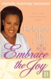 Release The Pain Embrace The Joy