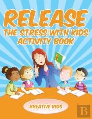 Release The Stress With Kids Activity Book
