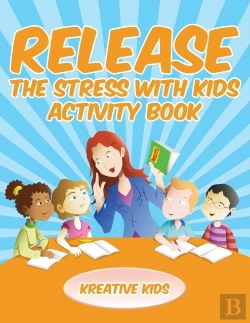 Bertrand.pt - Release The Stress With Kids Activity Book