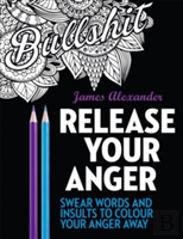 Release Your Anger: Midnight Edition: An Adult Coloring Book With 40 Swear Words To Color And Relax