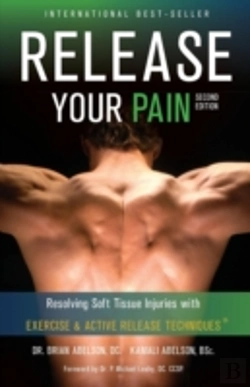 Bertrand.pt - Release Your Pain - Resolving Soft Tissue Injuries With Exercise And Active Release Techniques