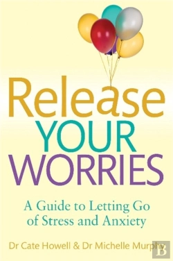 Bertrand.pt - Release Your Worries - A Guide To Letting Go Of Stress & Anxiety