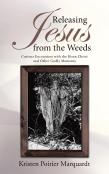 Releasing Jesus From The Weeds