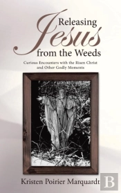 Releasing Jesus From The Weeds