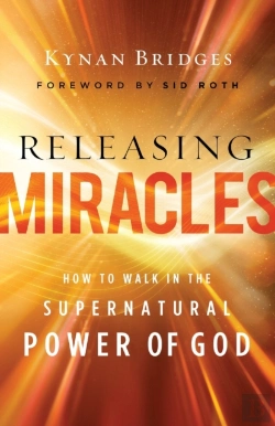 Bertrand.pt - Releasing Miracles Â€“ How To Walk In The Supernatural Power Of God