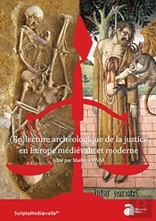 (Re)Lecture Archéologique De La Justice En Europe Médiévale Et Moderne