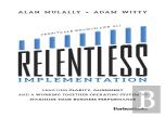 Relentless Implementation