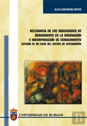Relevancia De Los Indicadores De Rendimiento En La Generación E Incorporación De Conocimiento. Estud