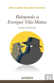 Releyendo A Enrique Vila-Matas